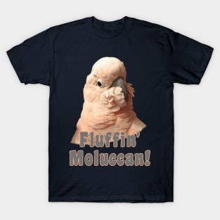 Moluccan Cockatoo Parrot Fluffin' Fluffenchops T-Shirt